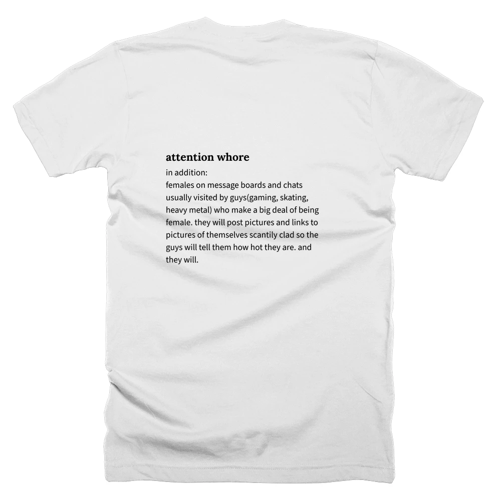T-shirt with a definition of 'attention whore' printed on the back