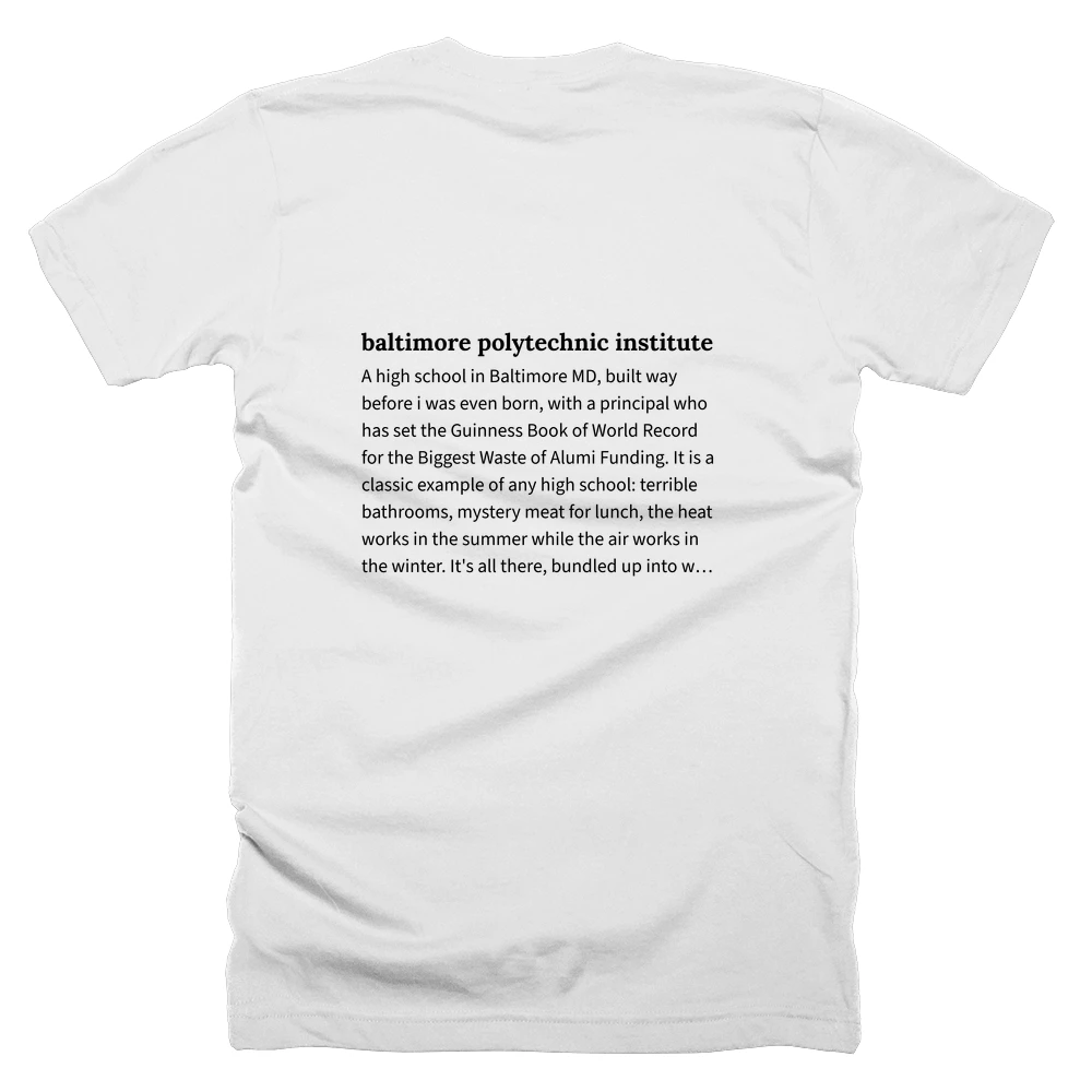 T-shirt with a definition of 'baltimore polytechnic institute' printed on the back