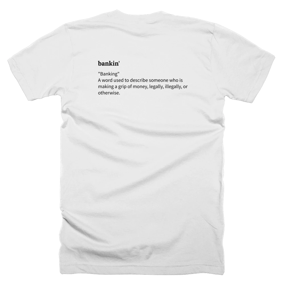 T-shirt with a definition of 'bankin'' printed on the back