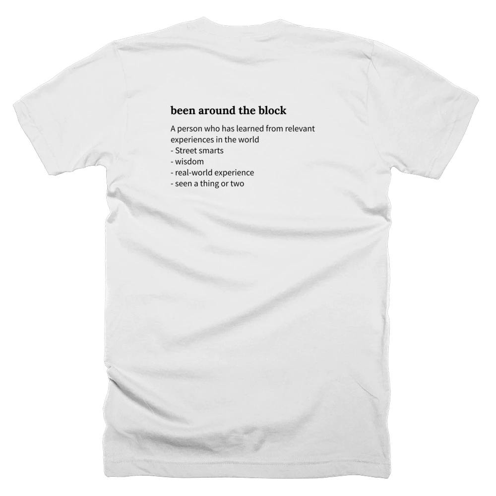 T-shirt with a definition of 'been around the block' printed on the back