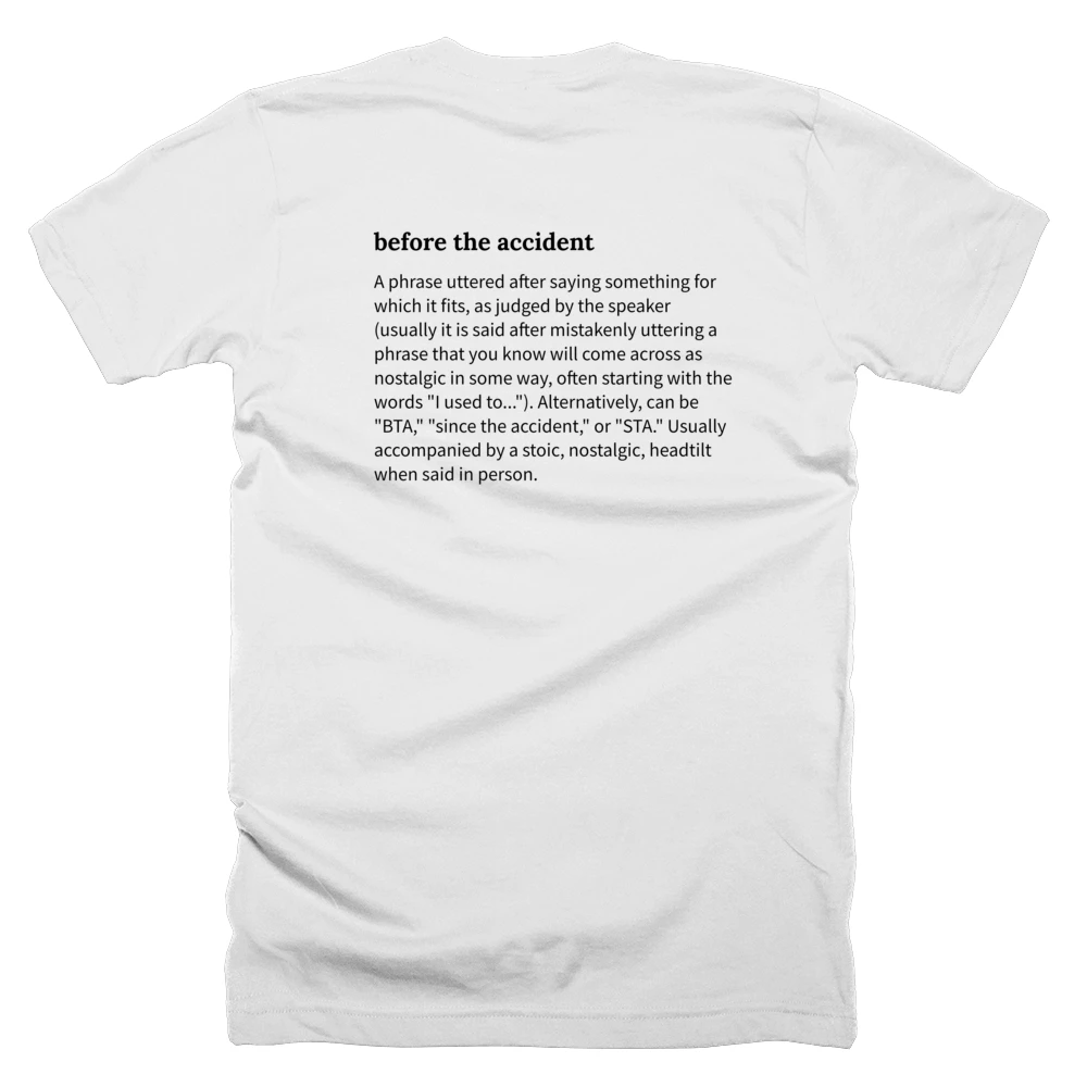 T-shirt with a definition of 'before the accident' printed on the back