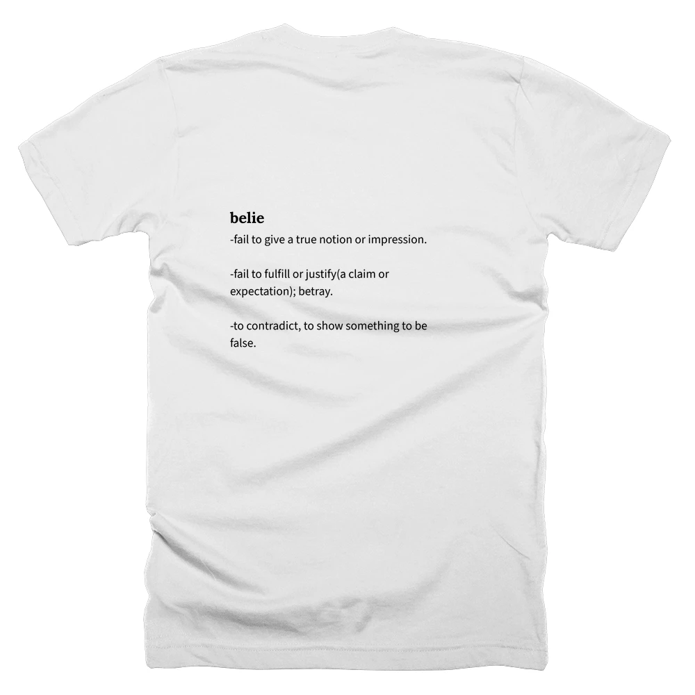 T-shirt with a definition of 'belie' printed on the back