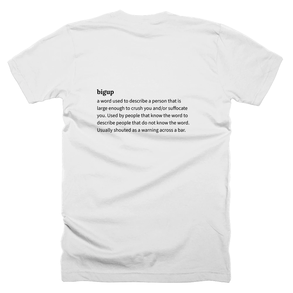 T-shirt with a definition of 'bigup' printed on the back