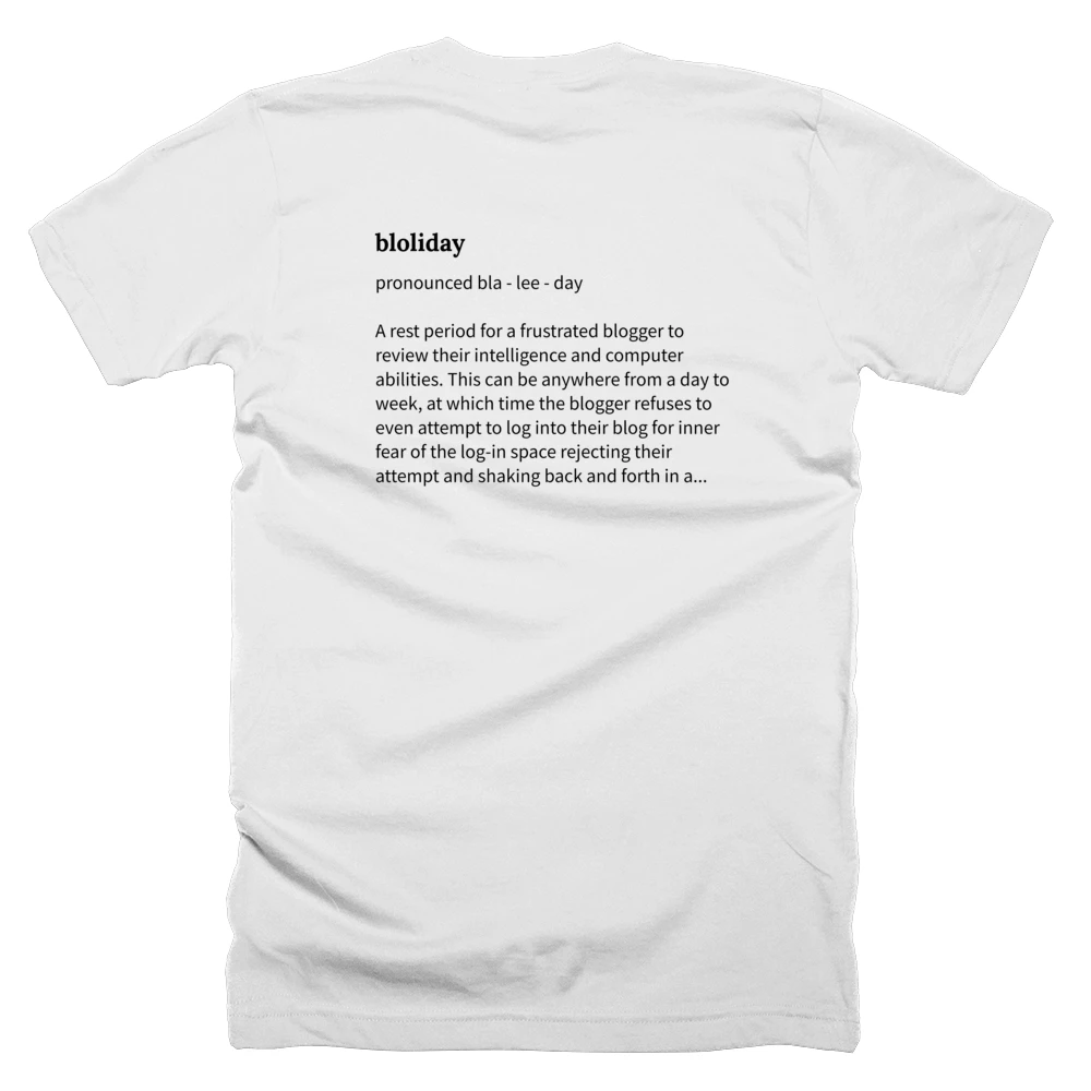 T-shirt with a definition of 'bloliday' printed on the back