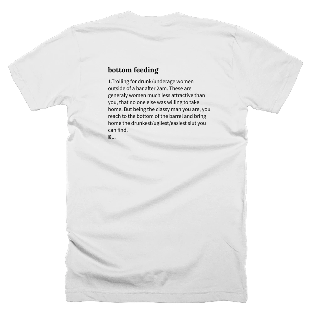 T-shirt with a definition of 'bottom feeding' printed on the back