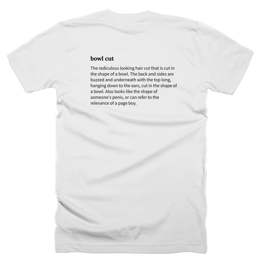 T-shirt with a definition of 'bowl cut' printed on the back