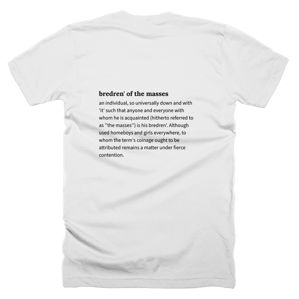 T-shirt with a definition of 'bredren' of the masses' printed on the back