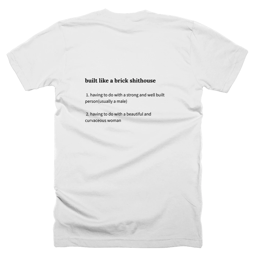 T-shirt with a definition of 'built like a brick shithouse' printed on the back