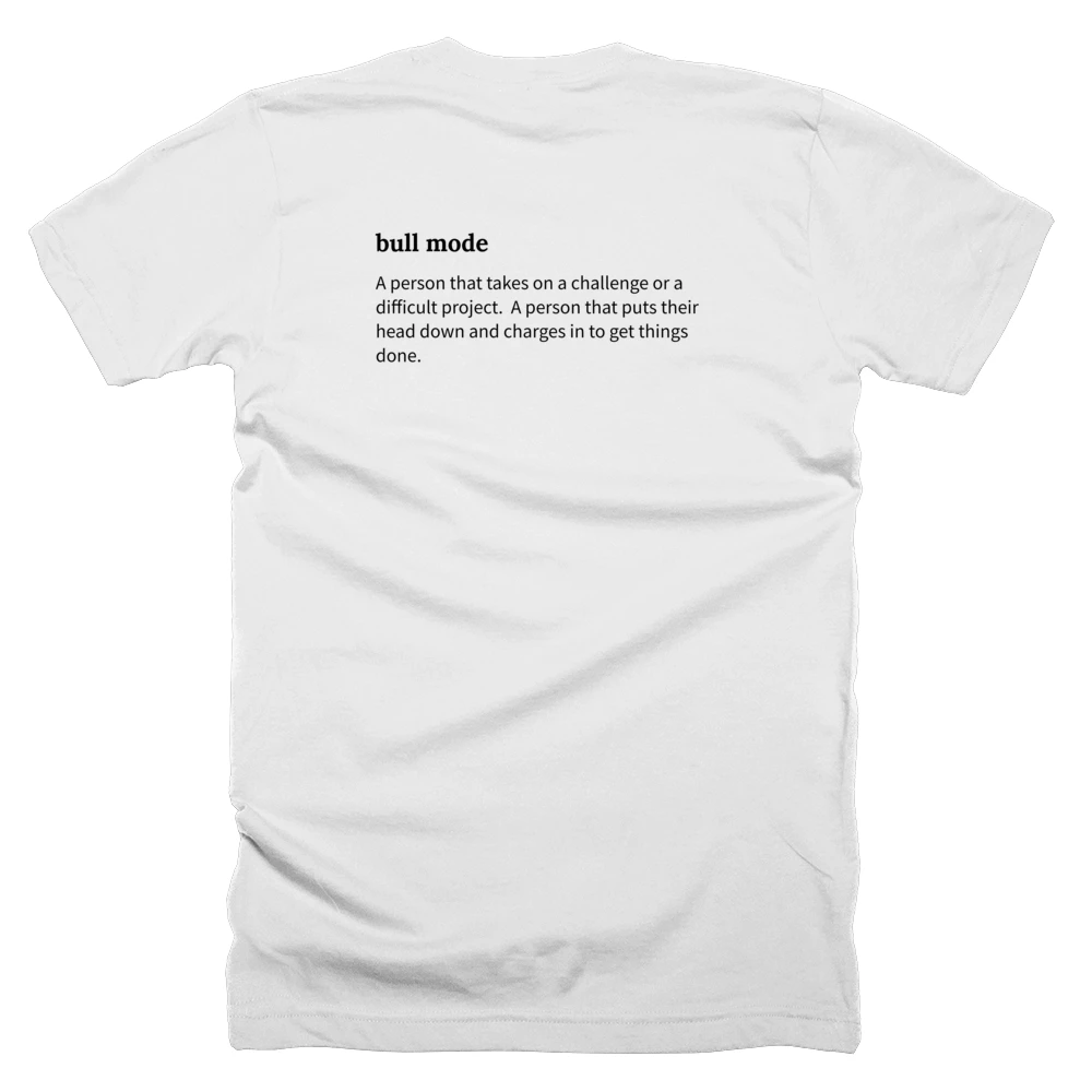 T-shirt with a definition of 'bull mode' printed on the back
