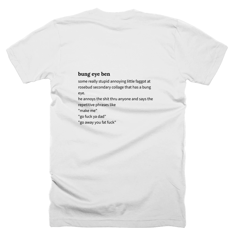 T-shirt with a definition of 'bung eye ben' printed on the back