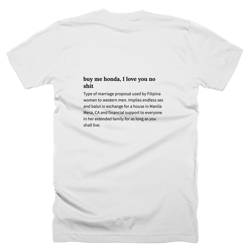 T-shirt with a definition of 'buy me honda, I love you no shit' printed on the back