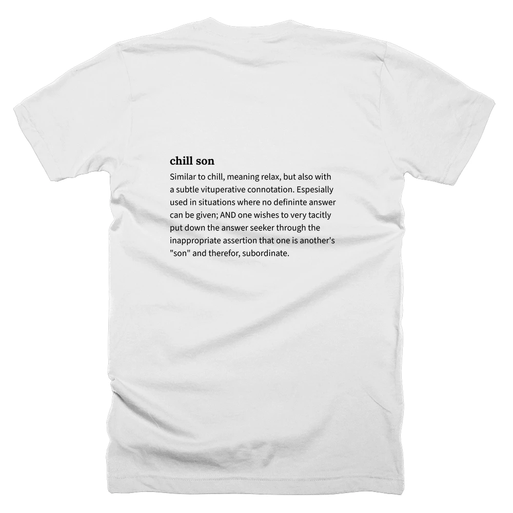 T-shirt with a definition of 'chill son' printed on the back