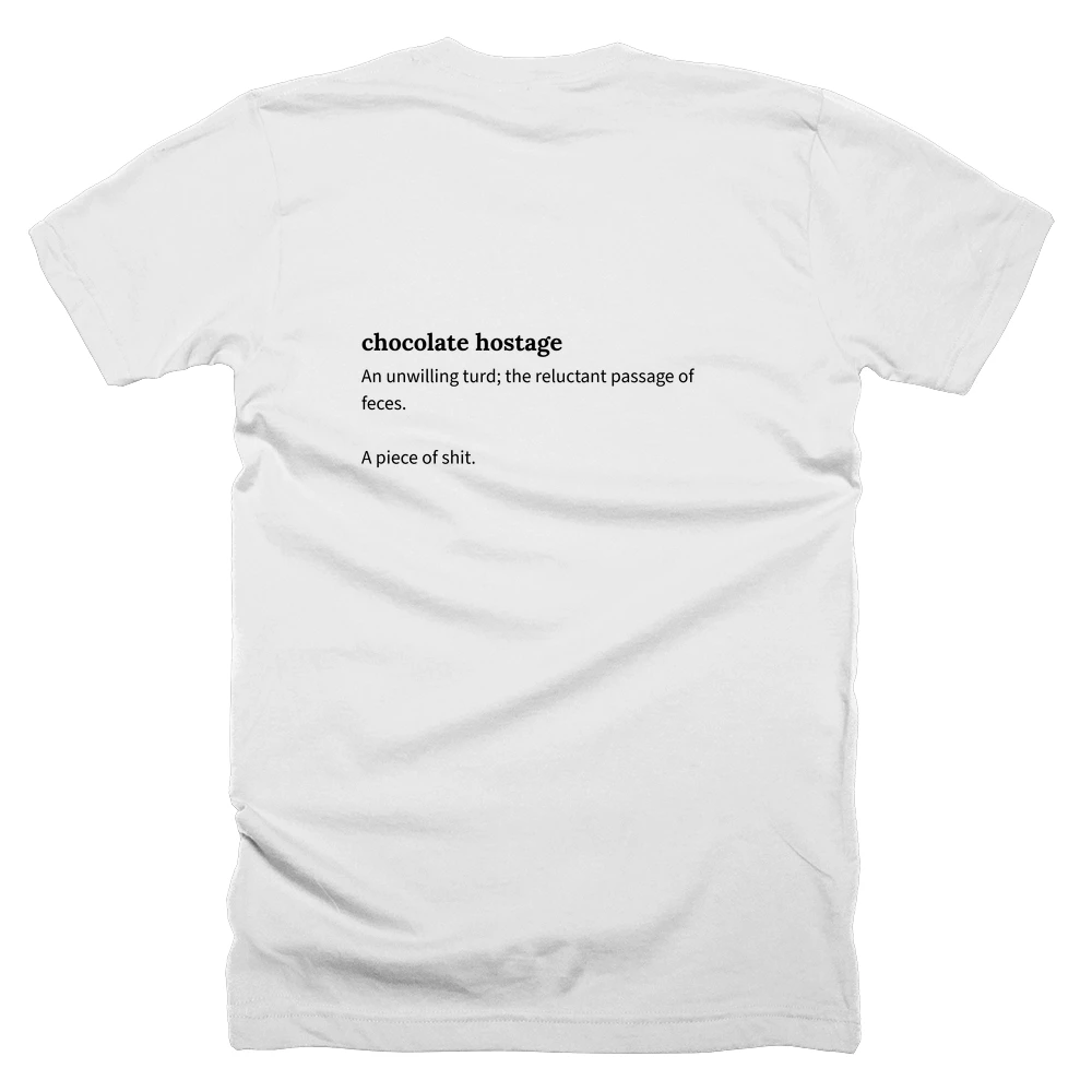 T-shirt with a definition of 'chocolate hostage' printed on the back