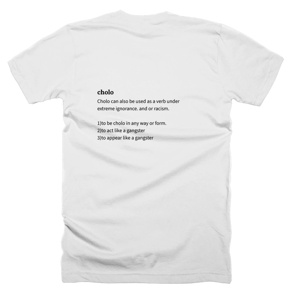 T-shirt with a definition of 'cholo' printed on the back