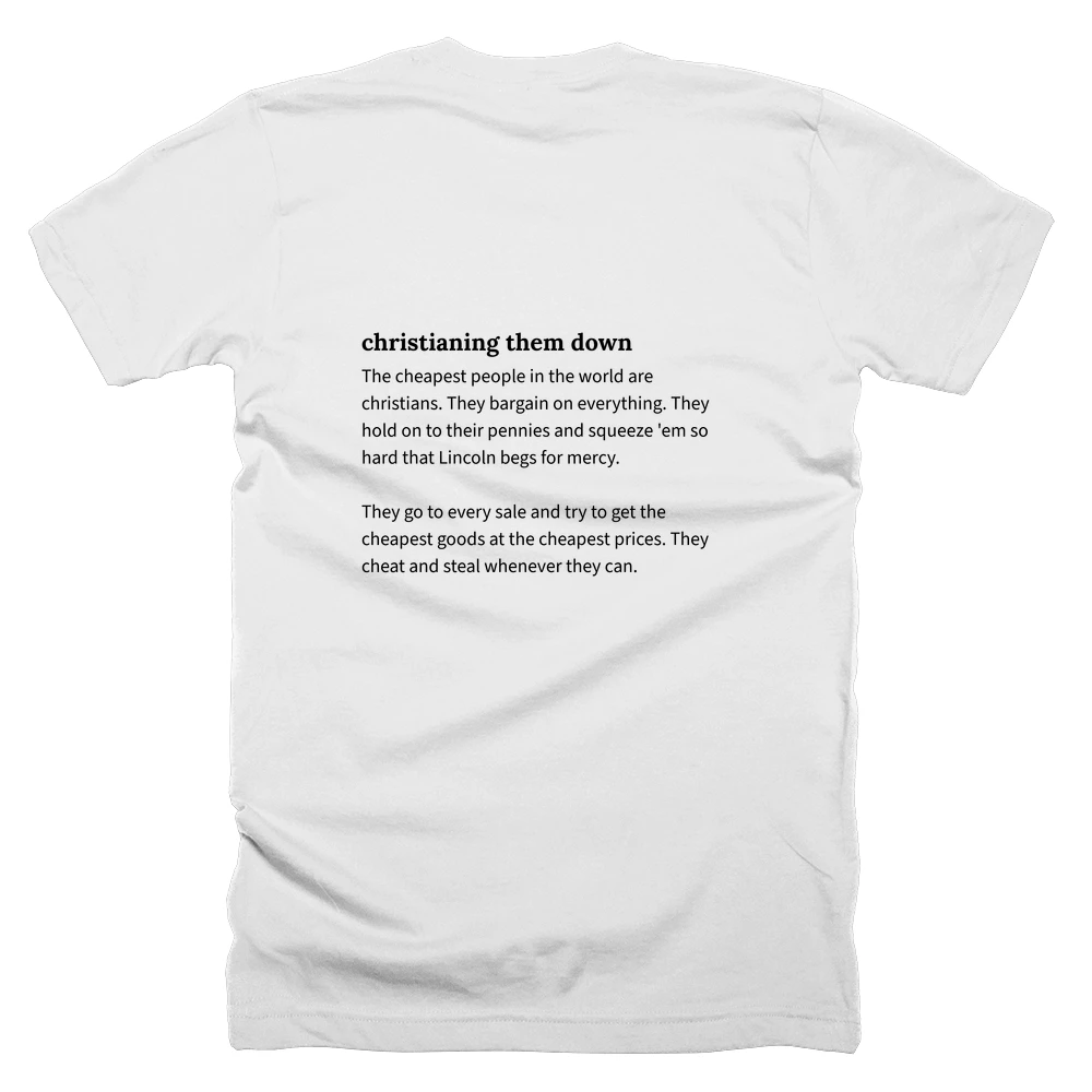 T-shirt with a definition of 'christianing them down' printed on the back