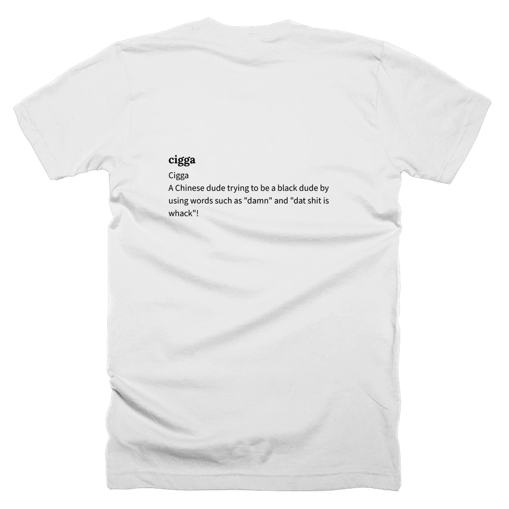 T-shirt with a definition of 'cigga' printed on the back