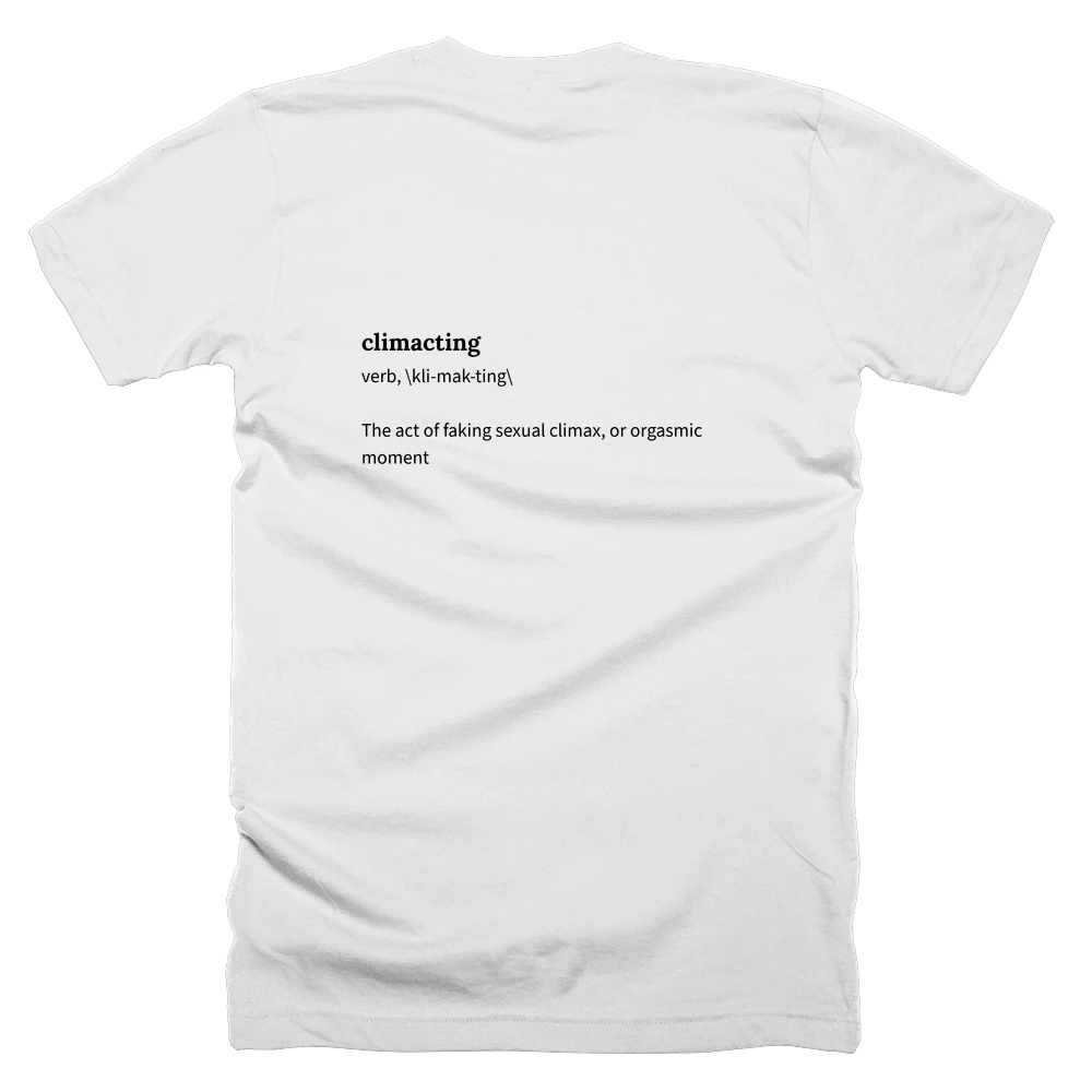 T-shirt with a definition of 'climacting' printed on the back