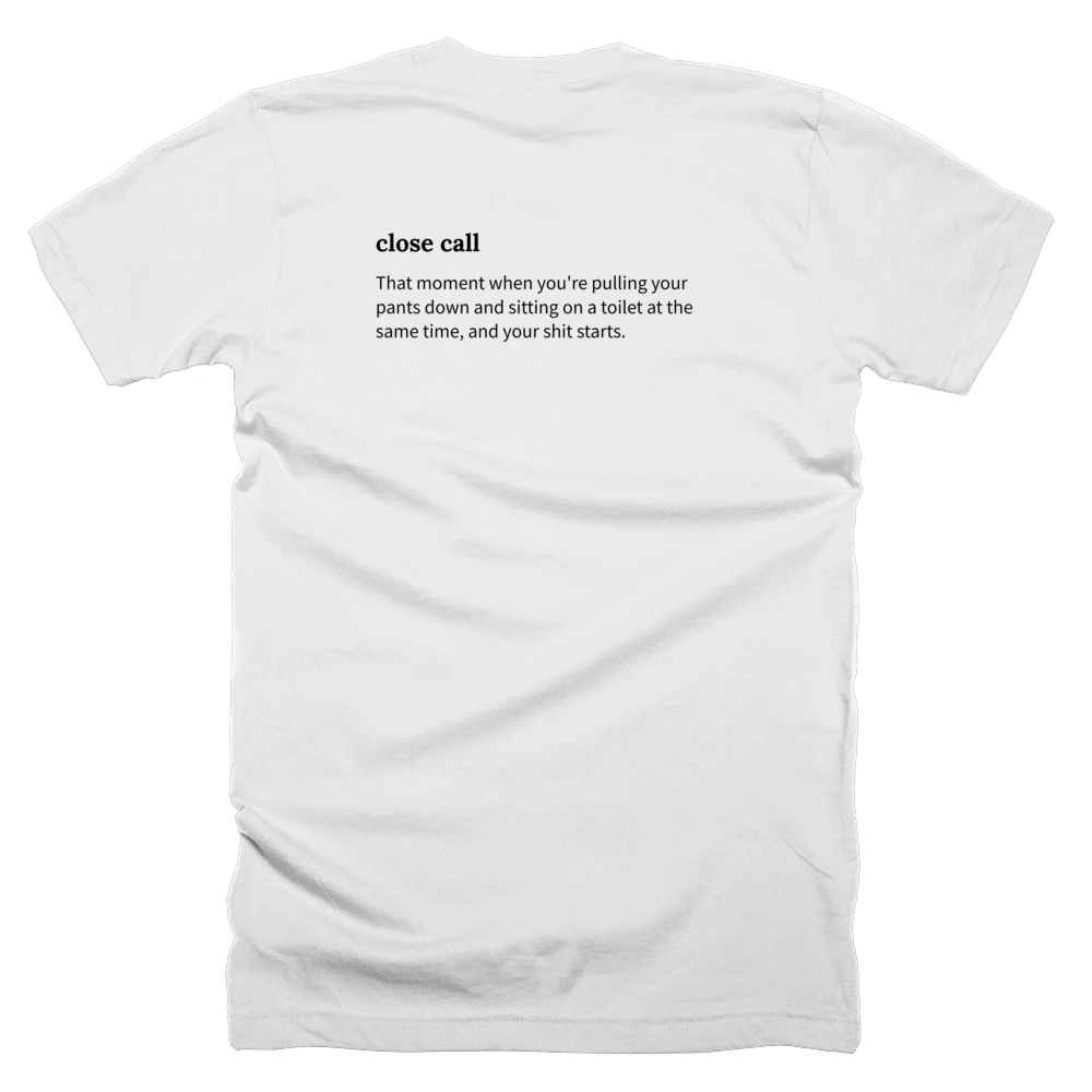 T-shirt with a definition of 'close call' printed on the back