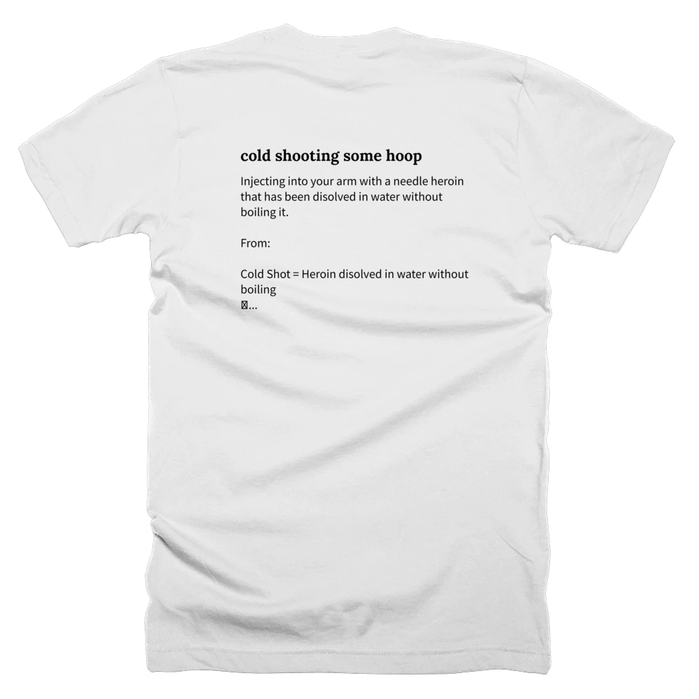 T-shirt with a definition of 'cold shooting some hoop' printed on the back