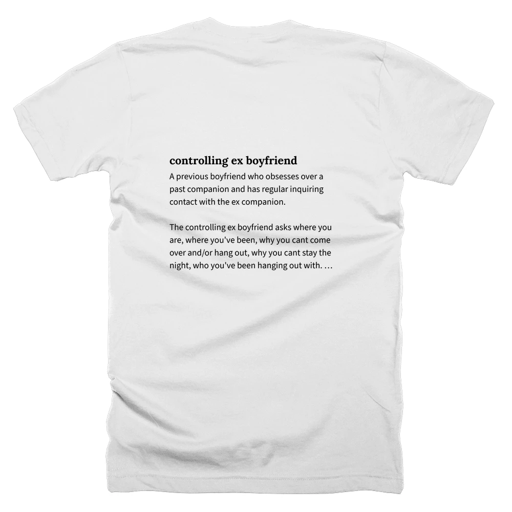 T-shirt with a definition of 'controlling ex boyfriend' printed on the back