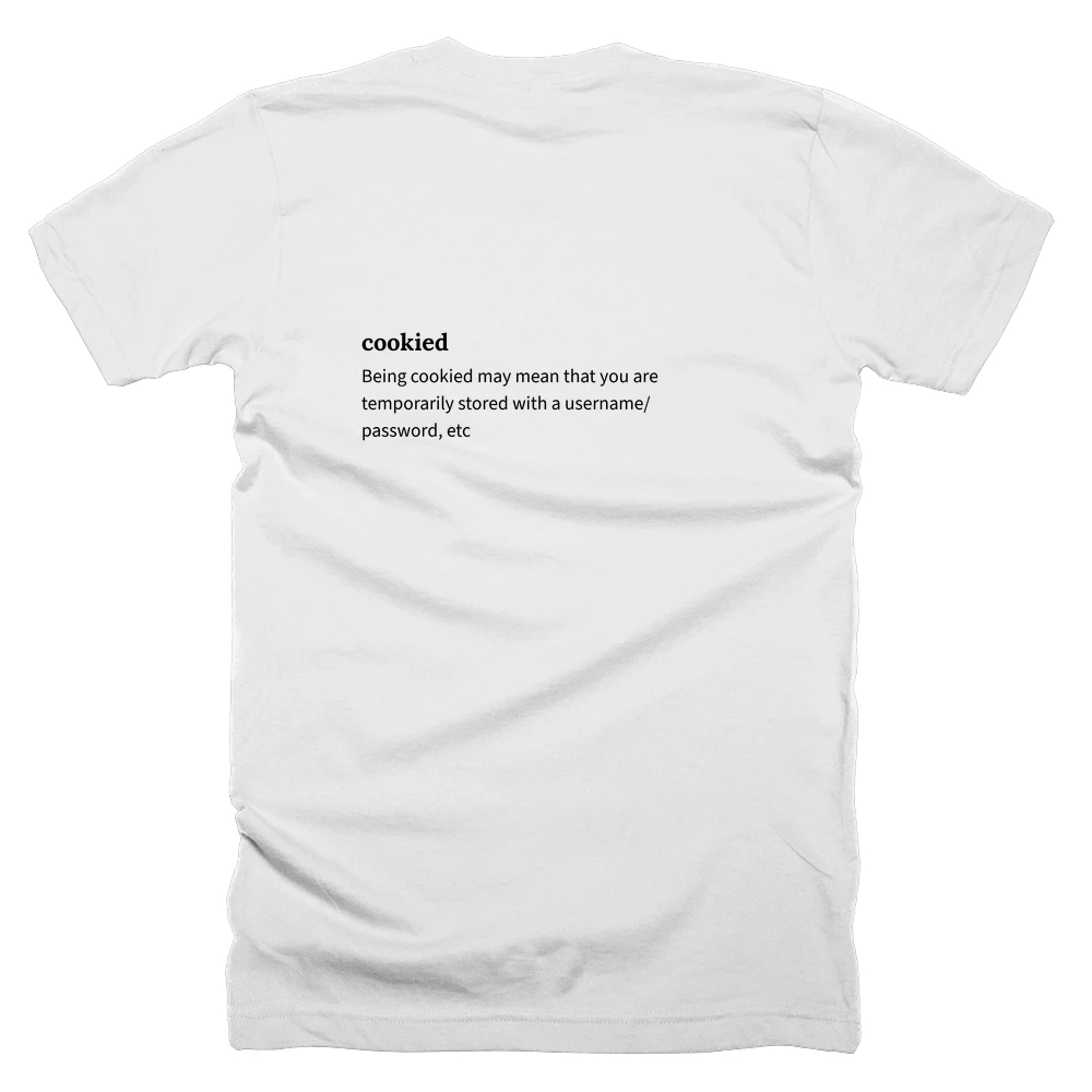 T-shirt with a definition of 'cookied' printed on the back