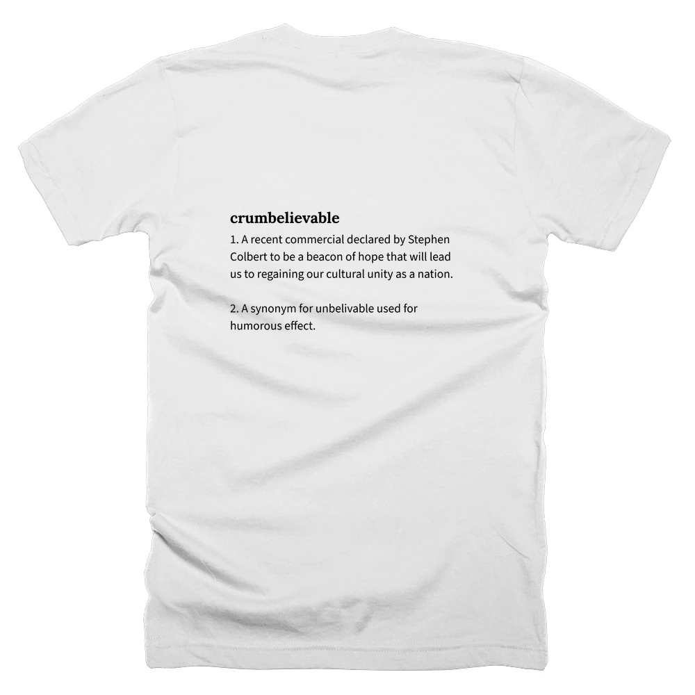 T-shirt with a definition of 'crumbelievable' printed on the back