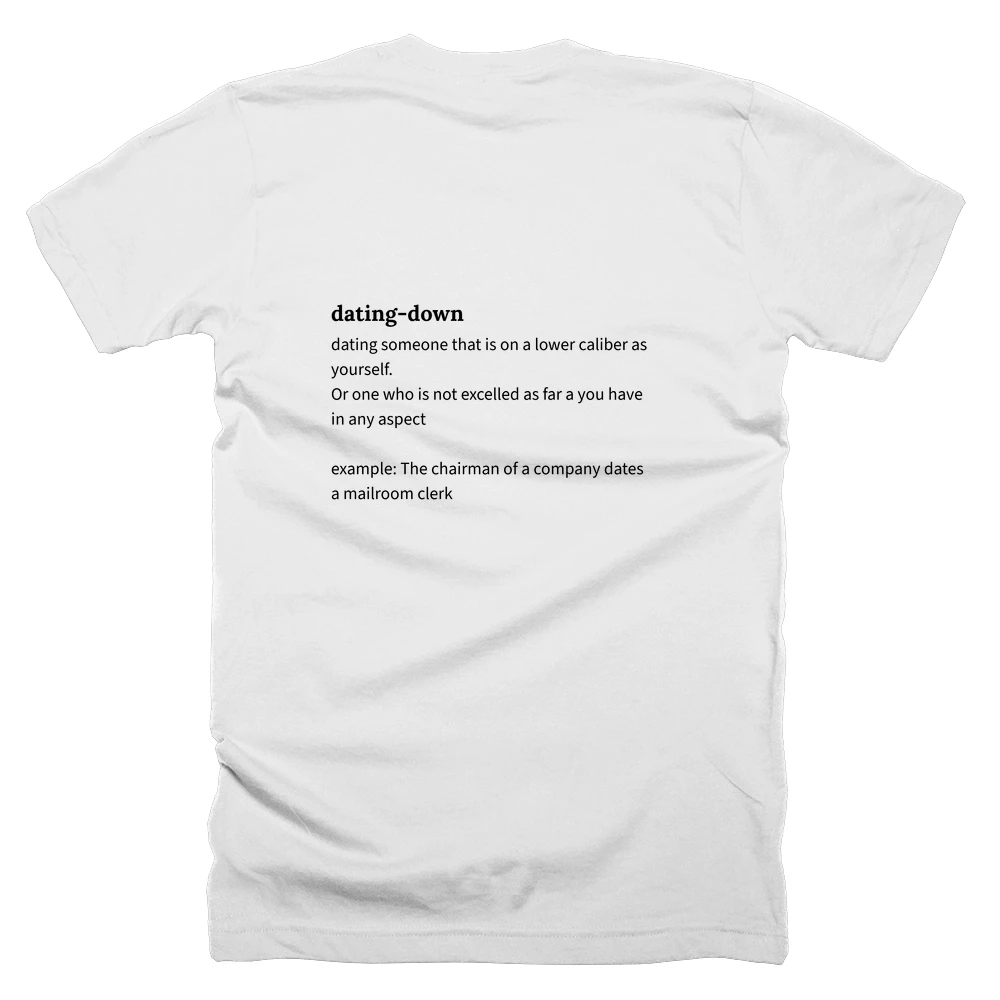T-shirt with a definition of 'dating-down' printed on the back