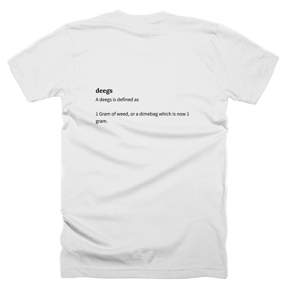 T-shirt with a definition of 'deegs' printed on the back