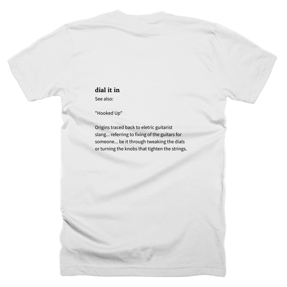 T-shirt with a definition of 'dial it in' printed on the back