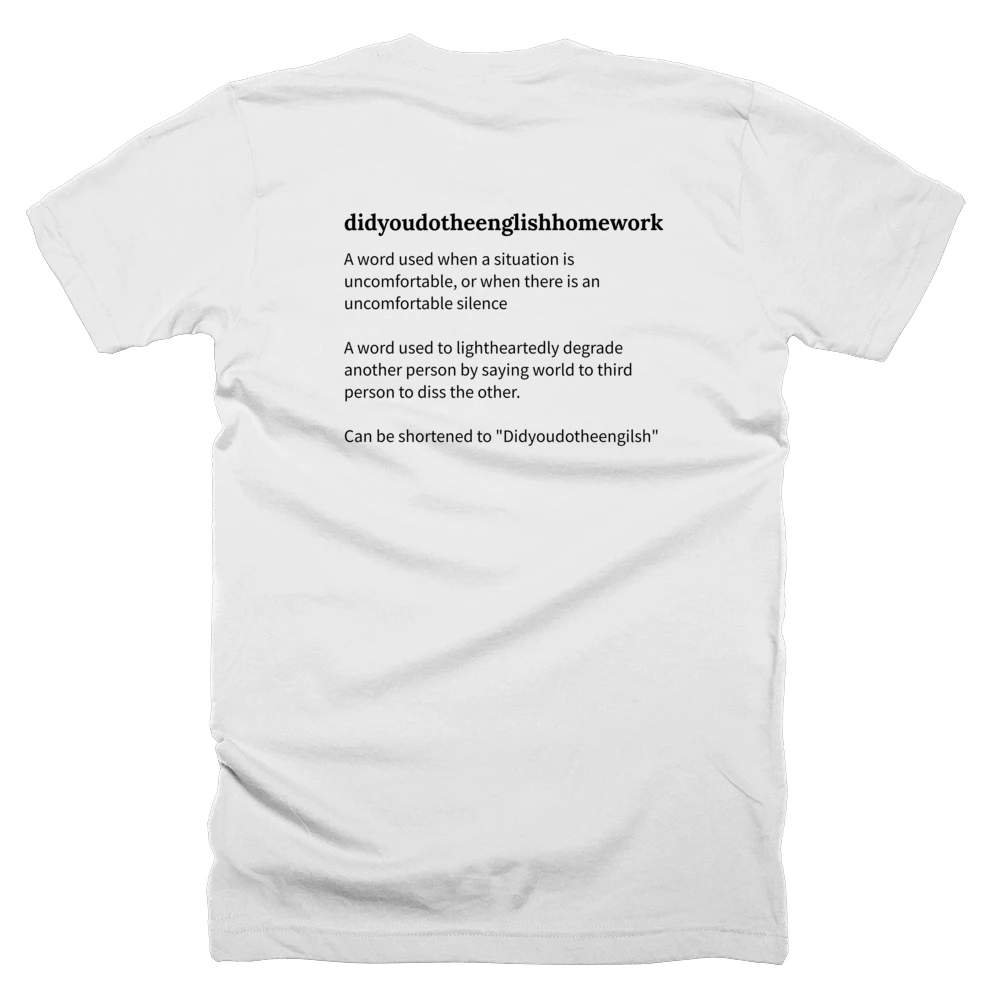 T-shirt with a definition of 'didyoudotheenglishhomework' printed on the back
