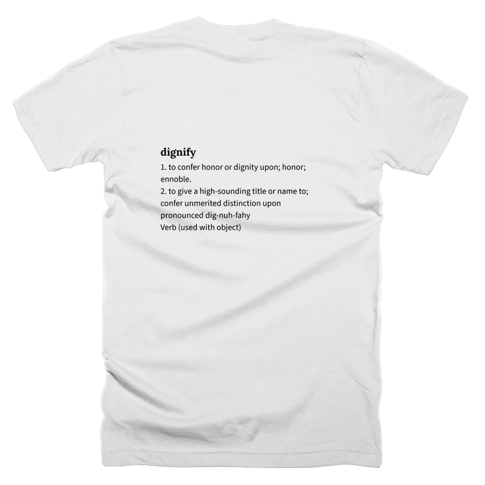 T-shirt with a definition of 'dignify' printed on the back