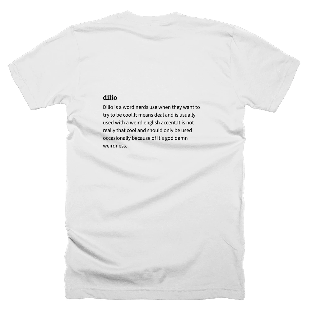 T-shirt with a definition of 'dilio' printed on the back