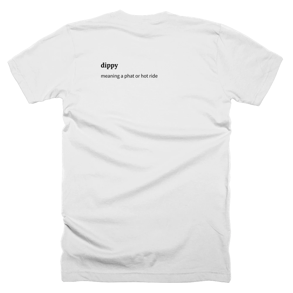 T-shirt with a definition of 'dippy' printed on the back