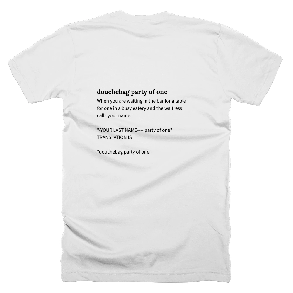T-shirt with a definition of 'douchebag party of one' printed on the back