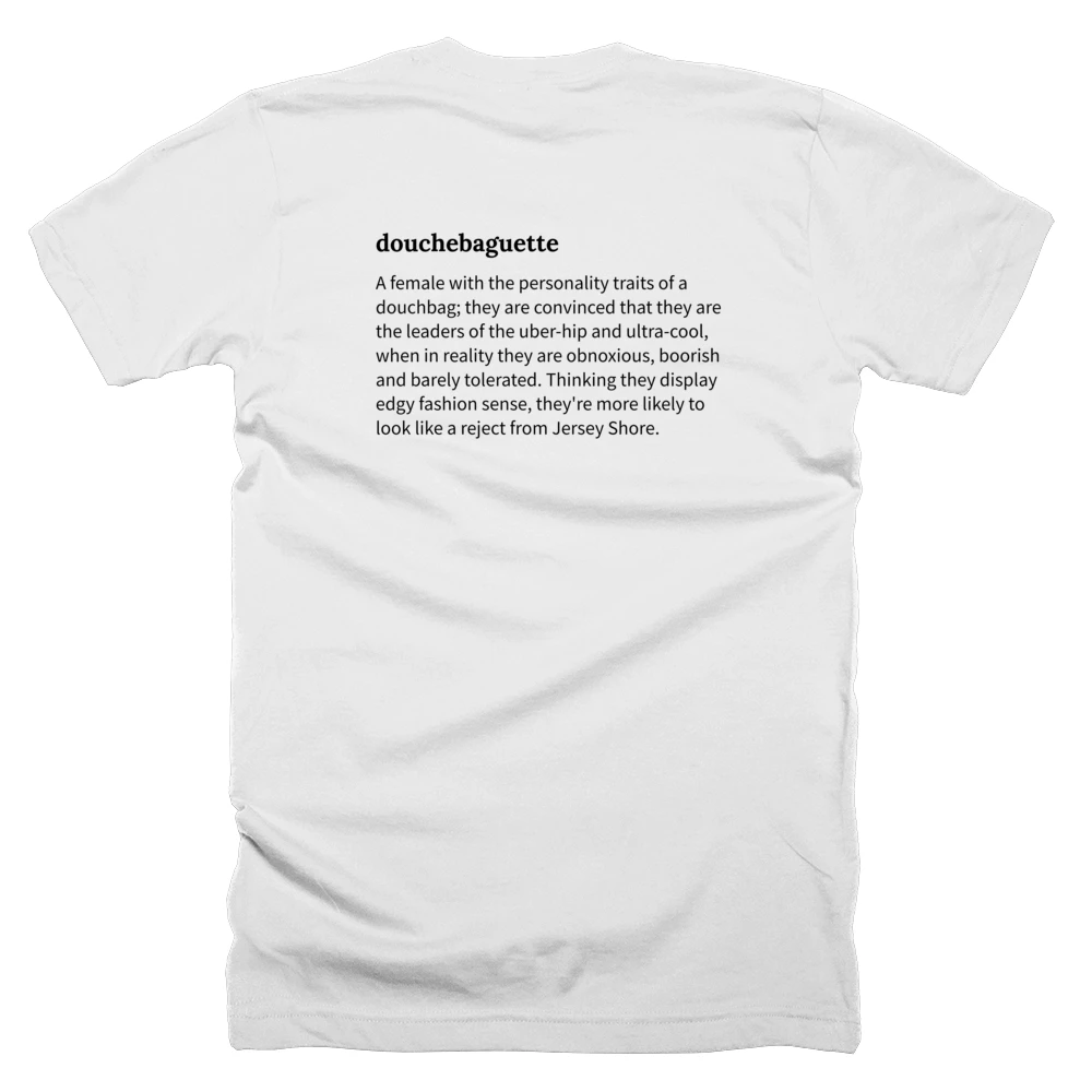 T-shirt with a definition of 'douchebaguette' printed on the back