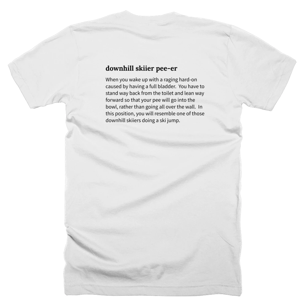 T-shirt with a definition of 'downhill skiier pee-er' printed on the back