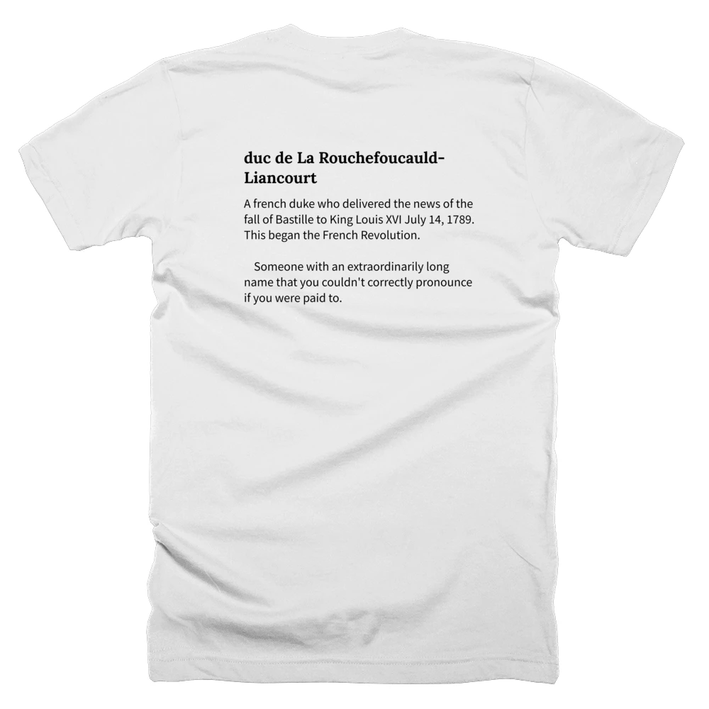 T-shirt with a definition of 'duc de La Rouchefoucauld-Liancourt' printed on the back