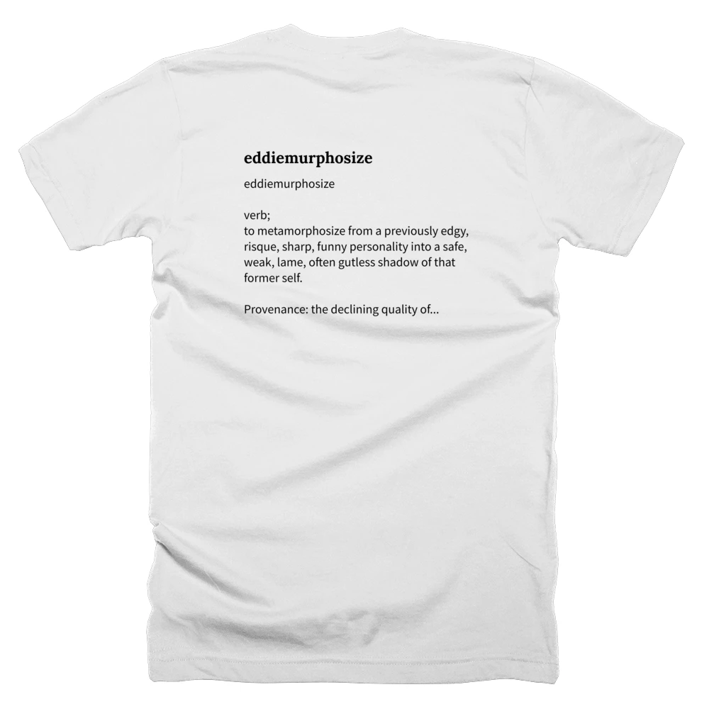 T-shirt with a definition of 'eddiemurphosize' printed on the back