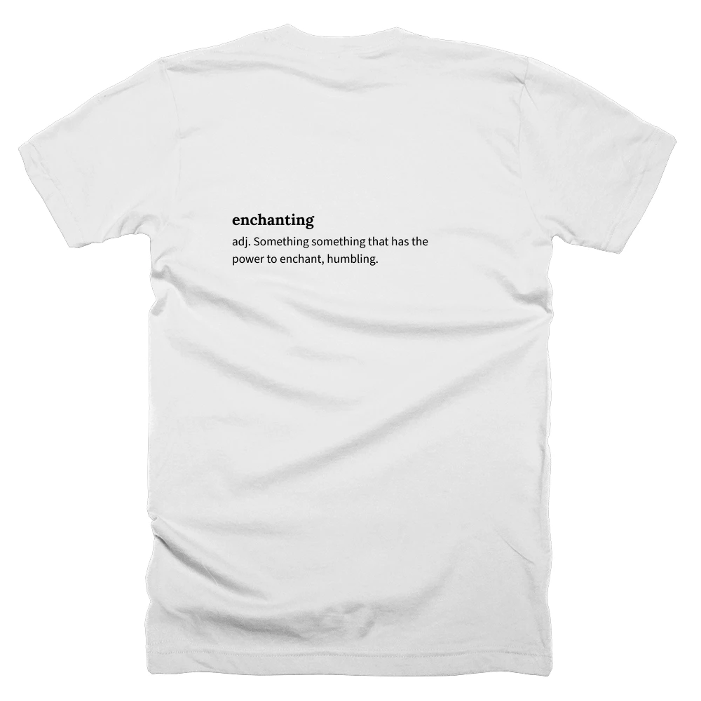 T-shirt with a definition of 'enchanting' printed on the back
