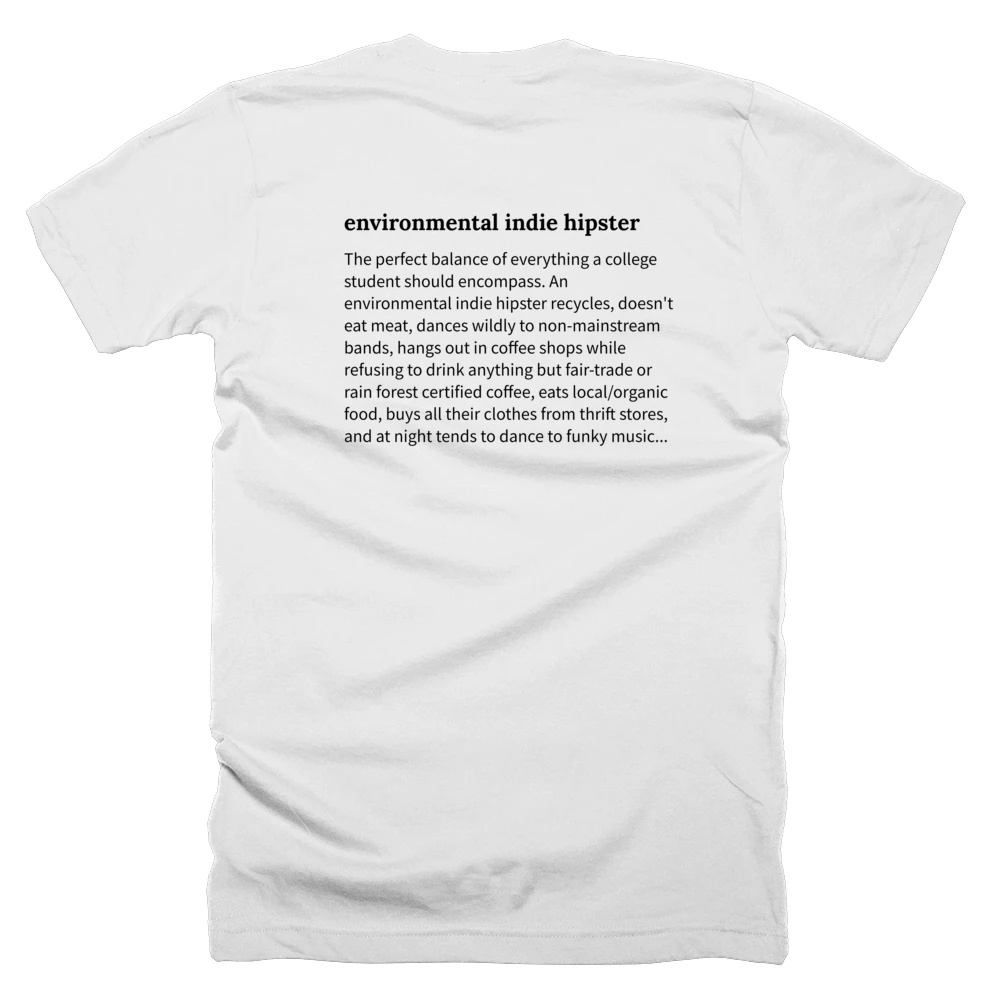 T-shirt with a definition of 'environmental indie hipster' printed on the back