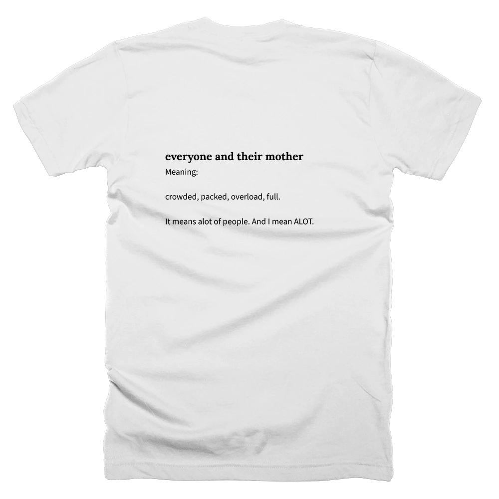 T-shirt with a definition of 'everyone and their mother' printed on the back