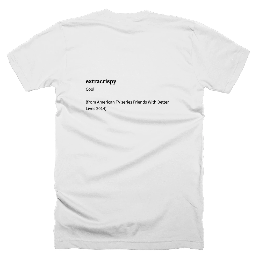 T-shirt with a definition of 'extracrispy' printed on the back