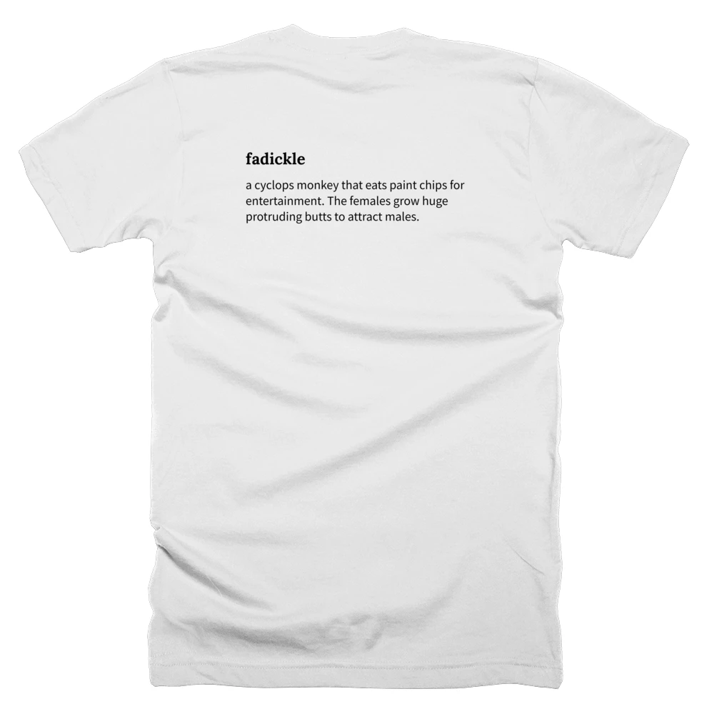 T-shirt with a definition of 'fadickle' printed on the back