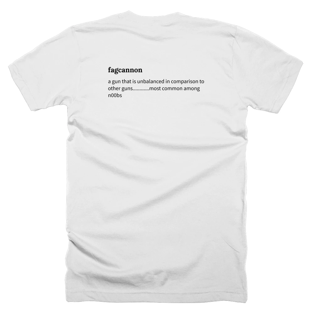 T-shirt with a definition of 'fagcannon' printed on the back