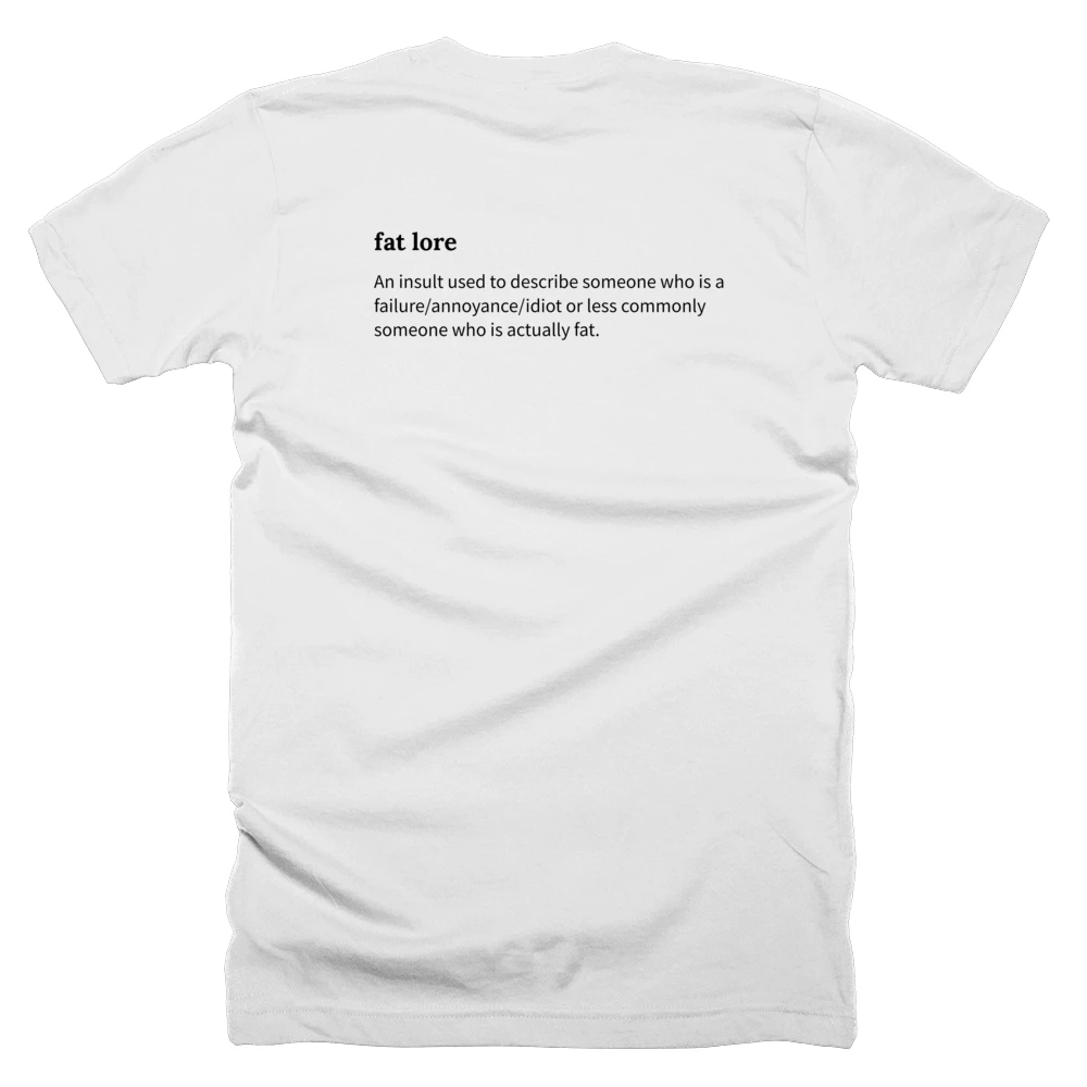 T-shirt with a definition of 'fat lore' printed on the back