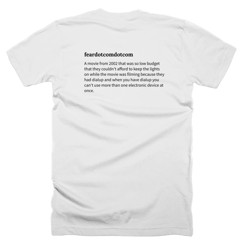T-shirt with a definition of 'feardotcomdotcom' printed on the back