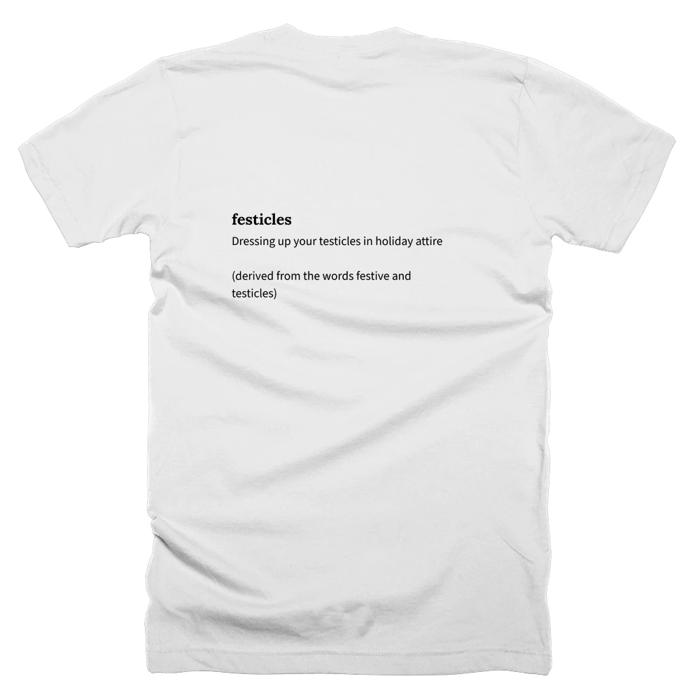 T-shirt with a definition of 'festicles' printed on the back