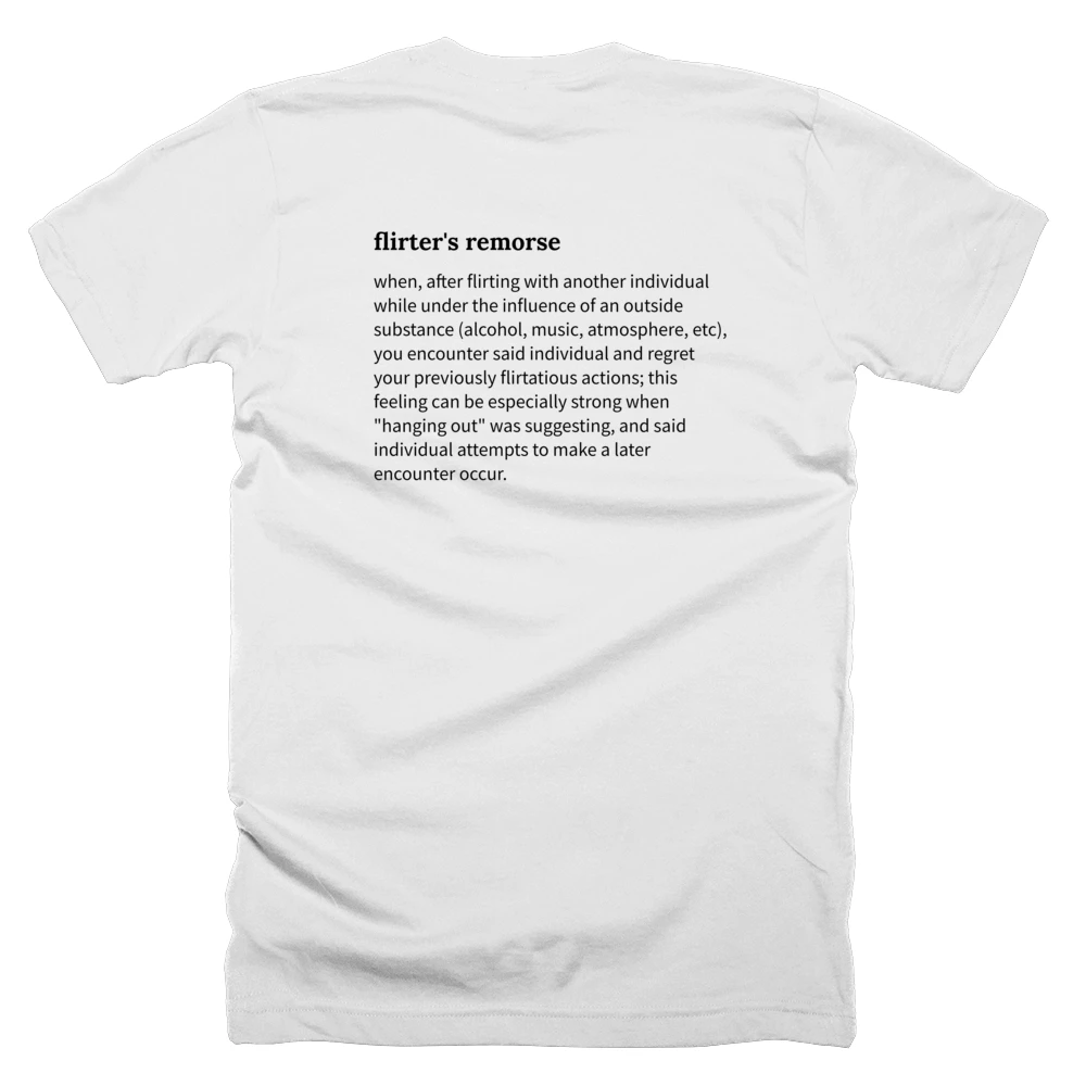 T-shirt with a definition of 'flirter's remorse' printed on the back