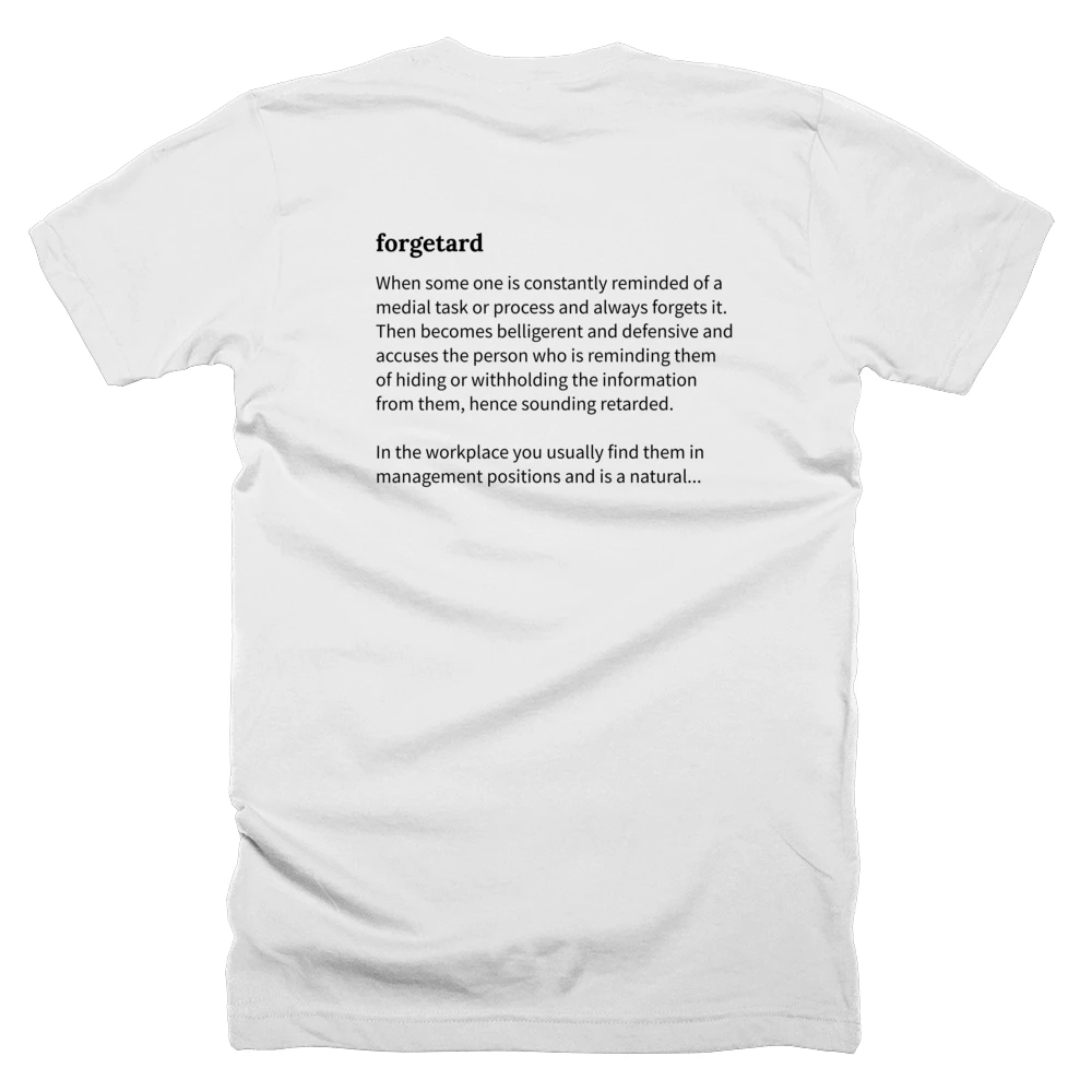 T-shirt with a definition of 'forgetard' printed on the back