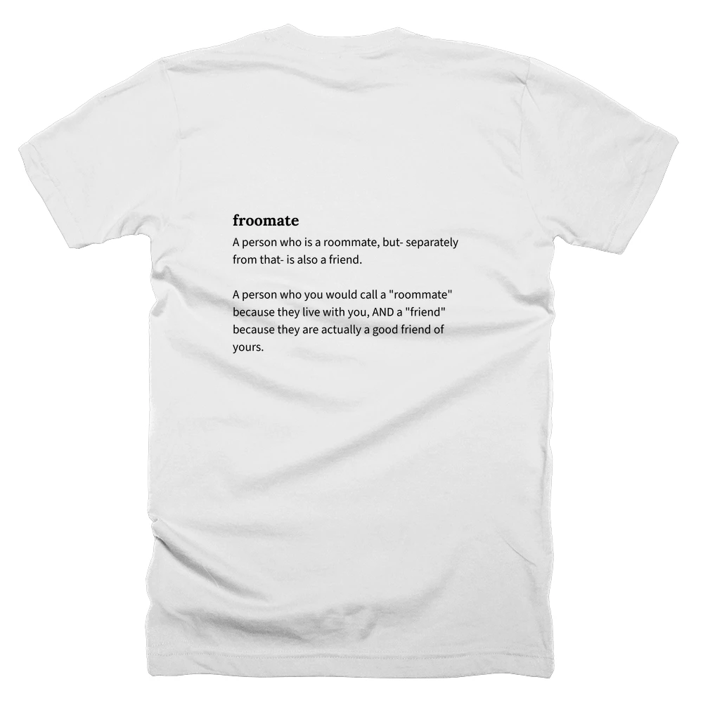 T-shirt with a definition of 'froomate' printed on the back